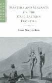 Masters and Servants on the Cape Eastern Frontier, 1760-1803