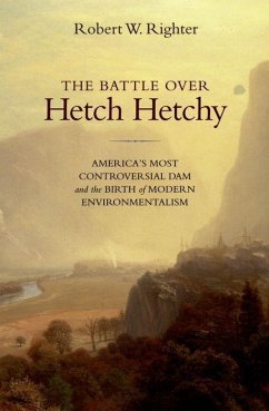 The Battle Over Hetch Hetchy - Righter, Robert W