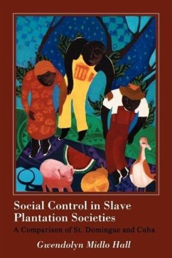 Social Control in Slave Plantation Societies - Hall, Gewndolyn Midlo; Hall, Gwendolyn M.
