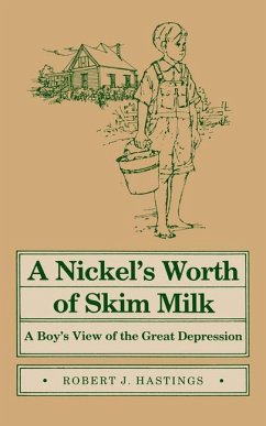 Nickel's Worth of Skim Milk: A Boy's View of the Great Depression - Hastings, Robert J.