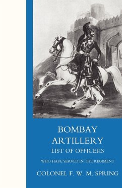 Bombay Artillery List of Officers - Colonel Frederick William MacKenzie Spri