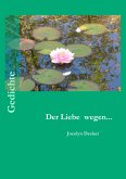 Der Liebe wegen...