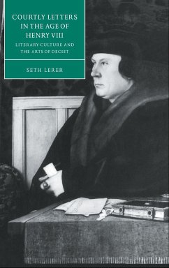 Courtly Letters in the Age of Henry VIII - Lerer, Seth