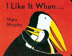 I Like It When . . . Board Book - Murphy, Mary