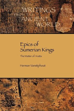 Epics of Sumerian Kings - Vanstiphout, H. L. J.; Vanstiphout, Herman L. J.; Vanstiphout, Hlj