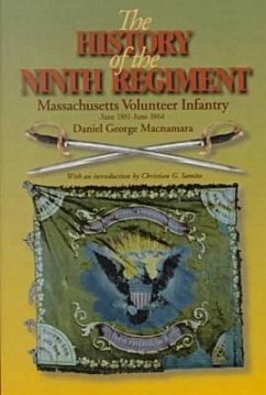 The History of the 9th Regiment, Massachusetts Volunteer Infantry, June, 1861-June, 1864 - MacNamara, Daniel G.
