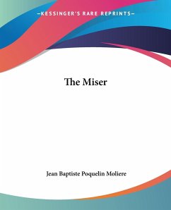 The Miser - Moliere, Jean Baptiste Poquelin