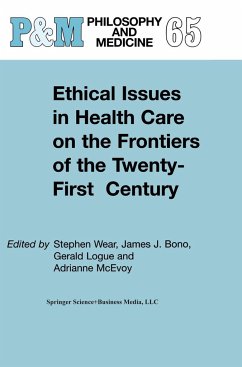 Ethical Issues in Health Care on the Frontiers of the Twenty-First Century - Wear, S. / Bono, J.J. / Logue, G. / McEvoy, A. (Hgg.)