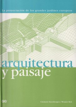Arquitectura y paisaje : la proyectación de los grandes jardines europeos - Steenbergen, Clemens . . . [et al.