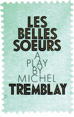 Les Belles Soeurs - Tremblay, Michel