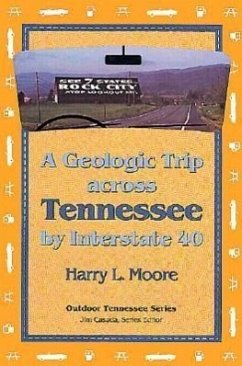 Geologic Trip Across Tennessee: Interstate 40 - Moore, Harry L.