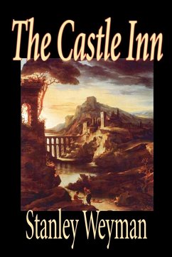 The Castle Inn by Stanley Weyman, Fiction, Classics, Literary, Historical - Weyman, Stanley