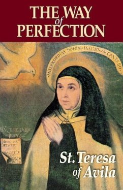 The Way of Perfection - Saint Teresa Of Avila; Of Avila, St Teresa; Avila, Teresa Of