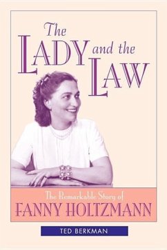 The Lady and the Law: The Remarkable Story of Fanny Holtzmann - Berkman, Ted