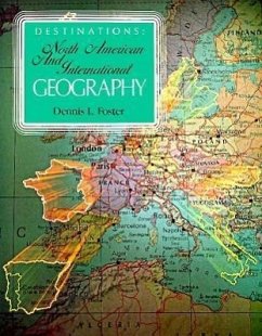 Destinations: North American and International Geography - Foster, Dennis L.