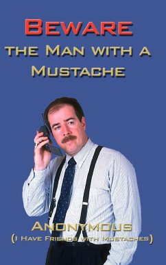 Beware the Man with a Mustache - Anonymous