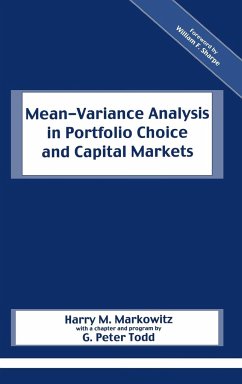 Mean-Variance Analysis in Portfolio Choice and Capital Markets - Markowitz, Harry M; Todd, G Peter