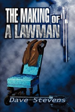 The Making of a Lawman - Stevens, Dave