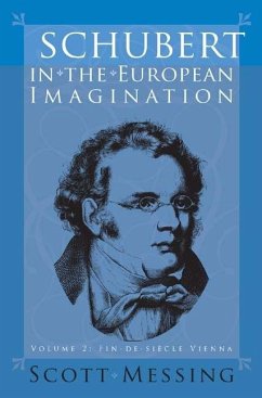 Schubert in the European Imagination, Volume 2 - Messing, Scott