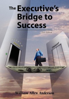 The Executive's Bridge to Success - Anderson, William Allen