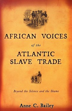 African Voices of the Atlantic Slave Trade - Bailey, Anne