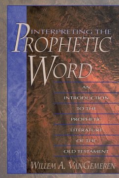 Interpreting the Prophetic Word - Gemeren, Willem A. Van