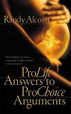 ProLife Answers to ProChoice Arguments