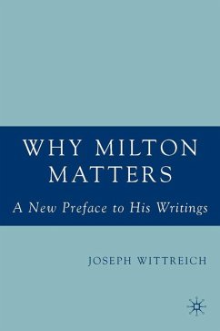 Why Milton Matters: A New Preface to His Writings - Wittreich, J.