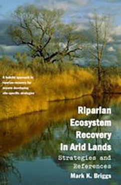 Riparian Ecosystem Recovery in Arid Lands: Strategies and References - Briggs, Mark K.