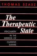 The Therapeutic State - Szasz, Thomas
