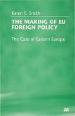 The Making of Eu Foreign Policy