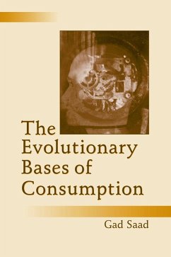The Evolutionary Bases of Consumption - Saad, Gad