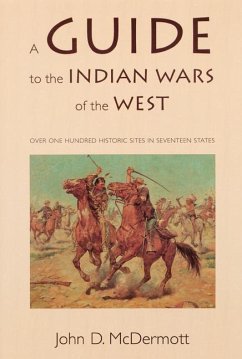 A Guide to the Indian Wars of the West - McDermott, John D