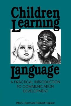Children Learning Language: Practical Introduction to Communication Development - Naremore, Rita; Hopper, Ph. D. Robert