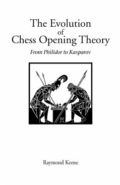 Evolution of Chess Opening Theory, The - Keene, Raymond