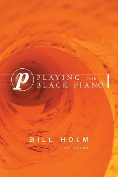 Playing the Black Piano - Holm, Bill
