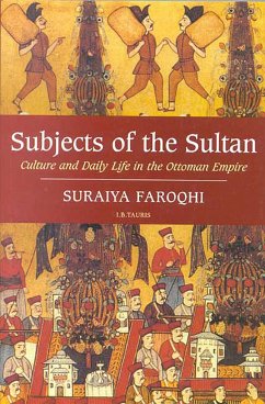 Subjects of the Sultan - Faroqhi, Suraiya (Ibn Haldun University, Turkey)