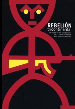 Rebelión Tricontinental: Voces de Los Condenados de la Tierra de Asia, Africa Y América Latina