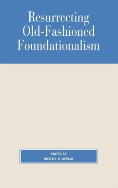 Cover Resurrecting Old-Fashioned Foundationalism