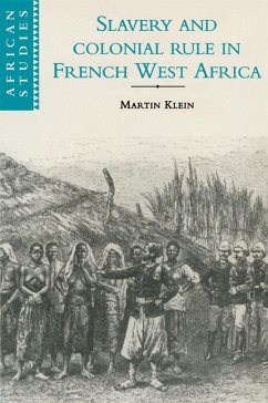 Slavery and Colonial Rule in French West Africa - Klein, Martin