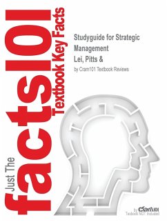Studyguide for Strategic Management by Lei, Pitts &, ISBN 9780324116892 - Pitts and Lei, And Lei Cram101 Textbook Reviews