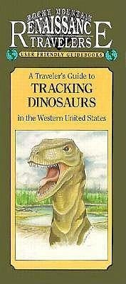 Rocky Mountain Guide to Tracking Dinosaurs - William Panczner