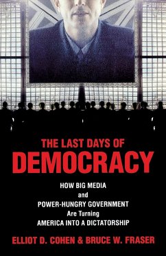 The Last Days of Democracy - Cohen, Elliott D.; Fraser, Bruce W.