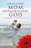 Ordinary Mom, Extraordinary God