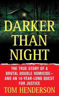 Darker Than Night: The True Story of a Brutal Double Homicide and an 18-Year Long Quest for Justice - Henderson, Tom