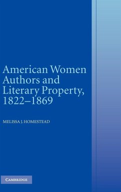 American Women Authors and Literary Property, 1822-1869 - Homestead, Melissa J.