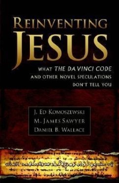 Reinventing Jesus - Komoszewski, J Ed; Sawyer, M James; Wallace, Daniel B