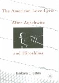 The American Love Lyric After Auschwitz and Hiroshima