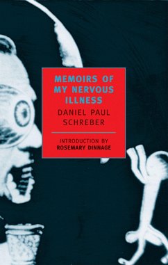 Memoirs of My Nervous Illness - Schreber, Daniel Paul