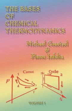 The Bases of Chemical Thermodynamics - Graetzel, Michael; Infelta, Pierre; Gratzel, Michael